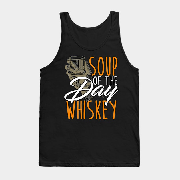 Soup Of The Day Whiskey Tank Top by Tee__Dot